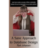 A Sane Approach to Database Design