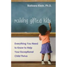 Raising Gifted Kids: Everything You Need to Know to Help Your Exceptional Child Thrive