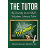 The Tutor: My Journey as an Adult Volunteer Literacy Tutor