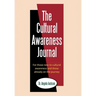 The Cultural Awareness Journal: For Those New to Cultural Awareness and Those Already on the Journey