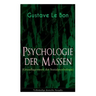 Psychologie der Massen (Grundlagenwerk der Sozialpsychologie)