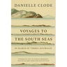 Voyages to the South Seas: In Search of Terres Australes