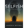 Selfish: A Psychological Thriller