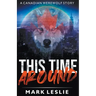 This Time Around: A Canadian Werewolf in New York Story