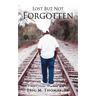 Lost But Not Forgotten: God Is Calling All Men To Get Into Position