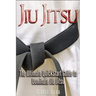 Jiu Jitsu: The Ultimate Quick Start Guide To Dominate Jiu-Jitsu