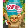 The Adventures Of Sam The Speedy Sloth: Playtime in the rainforest