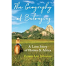 The Geography of Belonging: A Love Story of Horses & Africa