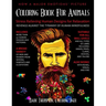 Coloring Book for Animals: Stress Relieving Human Designs for Relaxation: Revenge Against the Tyranny of Human Mindfulness