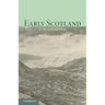 Early Scotland: The Picts, the Scots and the Welsh of Southern Scotland