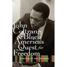 John Coltrane and Black America's Quest for Freedom: Spirituality and the Music