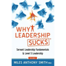 Why Leadership Sucks(TM): Fundamentals of Level 5 Leadership and Servant Leadership