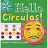 Hello, Círculos!: Shapes in English Y Español