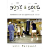 Body & Soul: Notebooks of an Apprentice Boxer