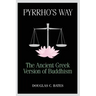 Pyrrho's Way: The Ancient Greek Version of Buddhism