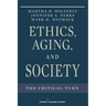 Ethics, Aging, and Society: The Critical Turn