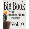 Big Book of Number Fill In Puzzles Vol. 9