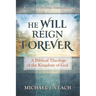 He Will Reign Forever: A Biblical Theology of the Kingdom of God
