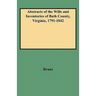Abstracts of the Wills and Inventories of Bath County, Virginia, 1791-1842