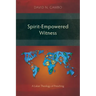 Spirit-Empowered Witness: A Lukan Theology of Preaching
