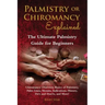 Palmistry or Chiromancy Explained: Chiromancy Overview, Basics of Palmistry, Palm Lines, Mounts, Indications, History, Do's and Don'ts, and More! The