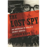 Lost Spy: An American in Stalin's Secret Service