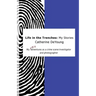 Life In The Trenches: My Stories: My [mis]adventures as a crime scene investigator and photographer