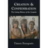 Creation and Confederation: The Living History of the Iroquois