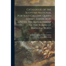 Catalogue of the Scottish National Portrait Gallery, Queen Street, Edinburgh, Under the Management of the Board of Manufactures