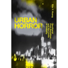 Urban Horror: Neoliberal Post-Socialism and the Limits of Visibility