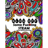 Swear Word Adult Coloring Book: Blow Off Some Fuc*ing Steam 40 Stress Relieving Sweary Designs: Release Your Anger With The Best Swear Word Relief Boo