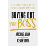 Buying Out the Boss: The Successor's Guide to Succession Planning