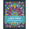 LARGE PRINT Geometric Patterns Vol. 1: Adult Coloring Book for Relaxation