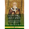 On the Holy Spirit: The History and Mysterious Origins of the Holy Trinity of Jesus Christ, the Lord God, and the Holy Spirit