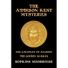 The Addison Kent Mysteries: The Gauntlet of Alceste / The Golden Scarab