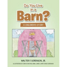 Do You Live in a Barn?: A Children's Story