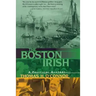The Boston Irish: A Political History
