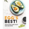 Egg's Best!: Delicious and Fast Egg Recipes
