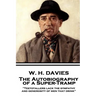 W. H. Davies - The Autobiography of a Super-Tramp: "Teetotallers lack the sympathy and generosity of men that drink"