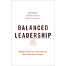 Balanced Leadership: Making the Best Use of Personal and Team Leadership in Projects