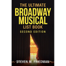 The Ultimate Broadway Musical List Book: Second Edition