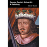 George Peele's Edward I: A Retelling