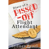 Diary of A Pissed Off Flight Attendant