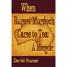 When Rupert Murdoch Came to Tea: A Memoir