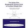 The Spider Diet: Breaking The Vicious Cycle Of Constant Weight Gain: A Guide To Healthy Living Through Self-Assessment And Change