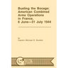 Busting the Bocage: American Combined Operations in France, 6 June -31 July 1944