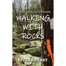 Walking with Rocks: An English Woman Loose in the Woods