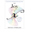 The Joy of X: A Guided Tour of Math, from One to Infinity