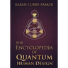 The Encyclopedia of Quantum Human Design(tm)