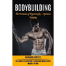Bodybuilding: The Formula of Hypertrophy - Optimize Training (The Complete Blueprint to Building Muscle With Weight Lifting)